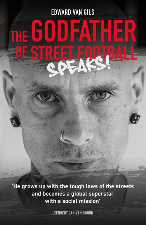 Edward van Gils. The Godfather of Street Football Speaks! Top Merken Winkel
